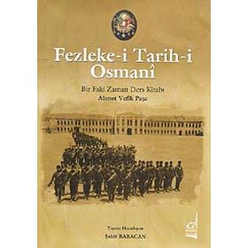 FEZLEKE-I TARIH-I OSMANI BIR ESKI ZAMAN DERS KITABI - ŞAKIR BABACAN