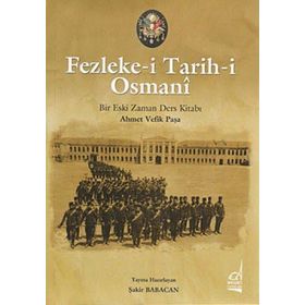 FEZLEKE-I TARIH-I OSMANI BIR ESKI ZAMAN DERS KITABI - ŞAKIR BABACAN