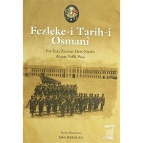 FEZLEKE-I TARIH-I OSMANI BIR ESKI ZAMAN DERS KITABI - ŞAKIR BABACAN