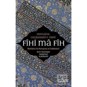 FÎHI MÂ-FÎH - MEVLÂNÂ CELÂLEDDIN