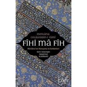 FÎHI MÂ-FÎH - MEVLÂNÂ CELÂLEDDIN