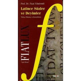 FIAT LUX LATINCE SÖZLER VE DEYIMLER - FUAT YÖNDEMLİ