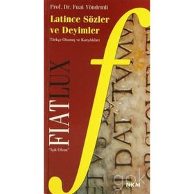 FIAT LUX LATINCE SÖZLER VE DEYIMLER - FUAT YÖNDEMLİ