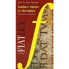 FIAT LUX LATINCE SÖZLER VE DEYIMLER - FUAT YÖNDEMLİ