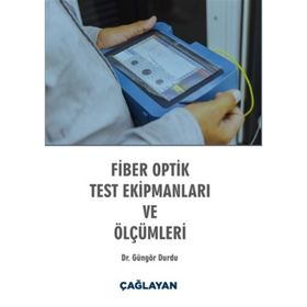 Fiber Optik Test Ekipmanları ve Ölçümleri - Güngör Durdu