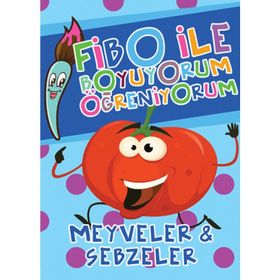 Fibo ile Boyuyorum Öğreniyorum - Meyveler ve Sebzeler - Seyhan Kurban