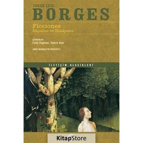 FICCIONES - HAYALLER VE HIKAYELER - JORGE LUIS BORGES