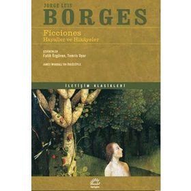 FICCIONES - HAYALLER VE HIKAYELER - JORGE LUIS BORGES