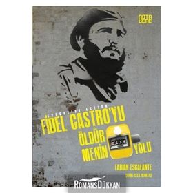 Fidel Castro’yu Öldürmenin 634 Yolu - Fabian Escalante