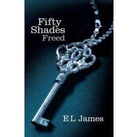 FIFTY SHADES FREED : FIFTY SHADES TRILOGY 3 - E. L. JAMES