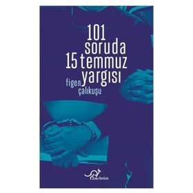 Figen Çalıkuşu 101 Soruda 15 Temmuz Yargısı