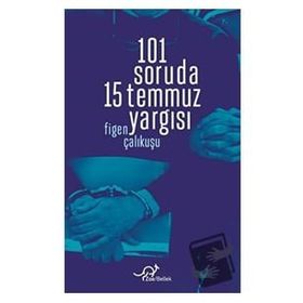 Figen Çalıkuşu 101 Soruda 15 Temmuz Yargısı