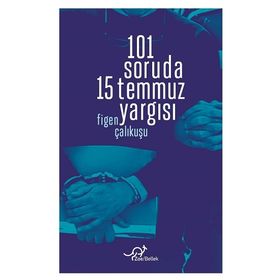 Figen Çalıkuşu 101 Soruda 15 Temmuz Yargısı