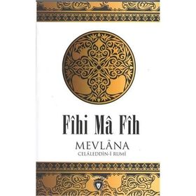 Fihi Ma Fih - mevlana celalettin rumi