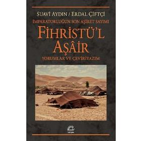 Fihristü'l Aşair: İmparatorluğun Son Aşiret Sayımı Yorumlar ve Çeviriyazım - Suavi Aydın