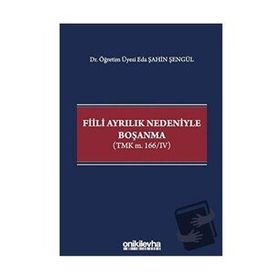 Fiili Ayrılık Nedeniyle Boşanma - Eda Şahin Şengül
