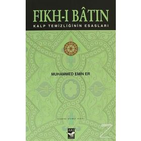 FIKH-I BATIN KALP TEMİZLİĞİNİN ESASLARI - MUHAMMED EMIN ER