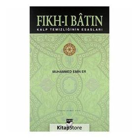 FIKH-I BATIN KALP TEMİZLİĞİNİN ESASLARI - MUHAMMED EMIN ER