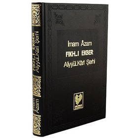 FIKH-I EKBER ALİYYÜL-KARI ŞERHİ - İMAM ÂZAM