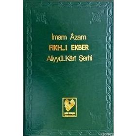 FIKH-I EKBER ALİYYÜL-KARI ŞERHİ - İMAM ÂZAM
