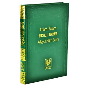 FIKH-I EKBER ALİYYÜL-KARI ŞERHİ - İMAM ÂZAM