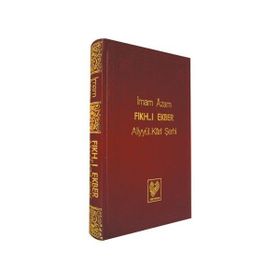 FIKH-I EKBER ALİYYÜL-KARI ŞERHİ - İMAM ÂZAM