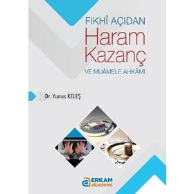 Fıkhi Açıdan Haram Kazanç ve Muamele Ahkamı - Mehmet Beyazıt
