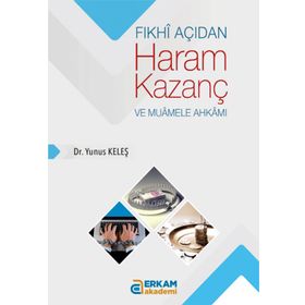 Fıkhi Açıdan Haram Kazanç ve Muamele Ahkamı - Mehmet Beyazıt