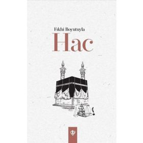 Fıkhi Boyutuyla Hac-Türkiye Diyanet Vakfı Yayınları