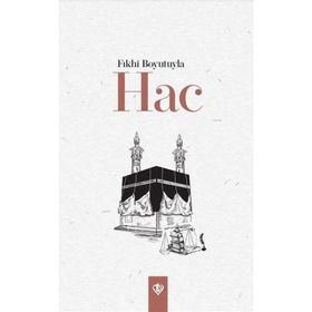 Fıkhi Boyutuyla Hac-Türkiye Diyanet Vakfı Yayınları