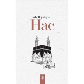 Fıkhi Boyutuyla Hac-Türkiye Diyanet Vakfı Yayınları