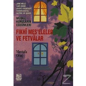 FIKHİ MESELELER VE FETVALAR - MUSTAFA ORUÇ