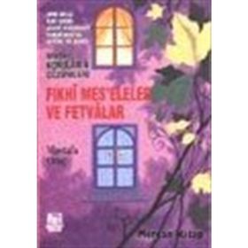 FIKHİ MESELELER VE FETVALAR - MUSTAFA ORUÇ