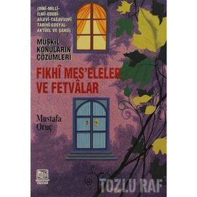 FIKHİ MESELELER VE FETVALAR - MUSTAFA ORUÇ