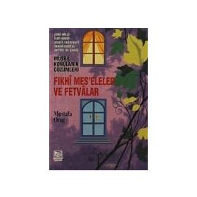 FIKHİ MESELELER VE FETVALAR - MUSTAFA ORUÇ