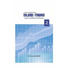Fıkhi ve İktisadi Açıdan İslami Finans - Servet Bayındır