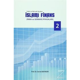 Fıkhi ve İktisadi Açıdan İslami Finans - Servet Bayındır