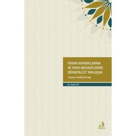 Fıkhın Kaynaklarına ve Fıkıh Mezheplerine Oryantalist Yaklaşım-Fecr Yayınları