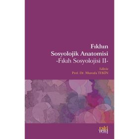Fıkhın Sosyolojik Anatomisi - Mustafa Tekin