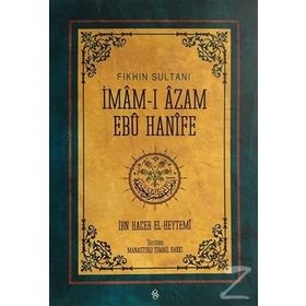 FIKHIN SULTANI İMAM-I AZAM EBU HANIFE - İBN HACER EL-HEYTEMI