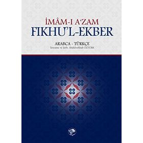 Fıkhu’l - Ekber - İmam-ı A’zam Ebu Hanife Nu’man İbn-i Sabit