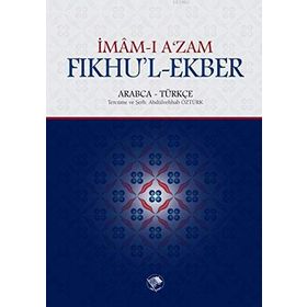Fıkhu’l - Ekber - İmam-ı A’zam Ebu Hanife Nu’man İbn-i Sabit