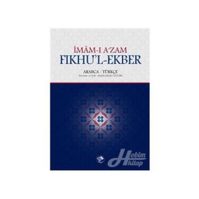 Fıkhu’l - Ekber - İmam-ı A’zam Ebu Hanife Nu’man İbn-i Sabit