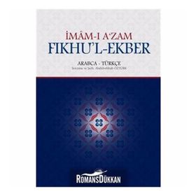 Fıkhu’l - Ekber - İmam-ı A’zam Ebu Hanife Nu’man İbn-i Sabit