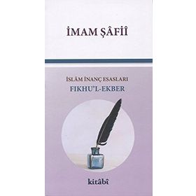 Fıkhu’l Ekber İslam İnanç Esasları - İmam Şafii
