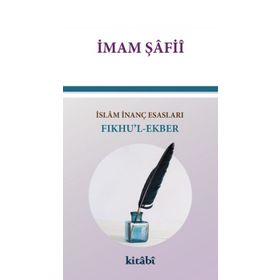 Fıkhu’l Ekber İslam İnanç Esasları - İmam Şafii