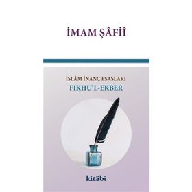 Fıkhu’l Ekber İslam İnanç Esasları - İmam Şafii
