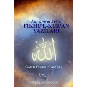 Fıkhu’l-Kur’an Yazıları - Ömer Faruk Karataş