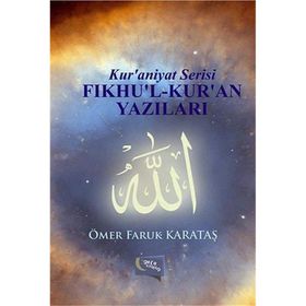 Fıkhu’l-Kur’an Yazıları - Ömer Faruk Karataş