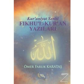 Fıkhu’l-Kur’an Yazıları - Ömer Faruk Karataş